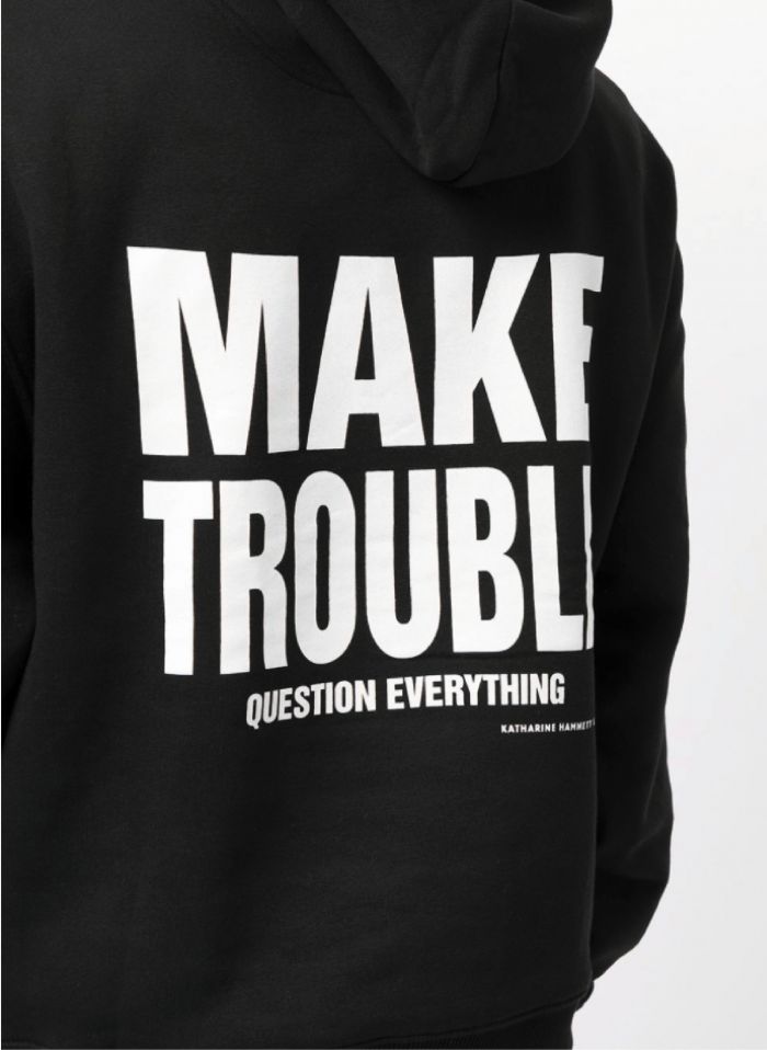 MAKE TROUBLE QUESTION EVERYTHING HOODIE